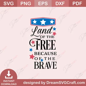 Land Of The Free Because Of The Brave SVG