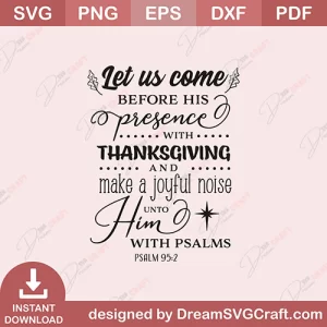 Let Us Come Presence Thanksgiving SVG