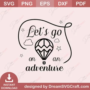 Lets Go On An Adventure SVG