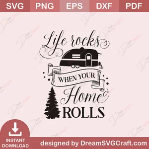 Life Rocks When Your Home Rolls SVG