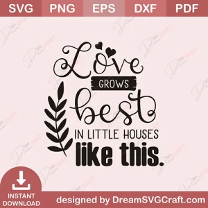 Love Grows Best Like This SVG