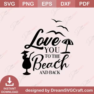 Love You To The Beach And Back SVG