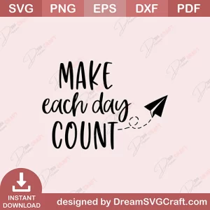 Make Each Day Count SVG