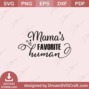 Mamas Favorite Human SVG