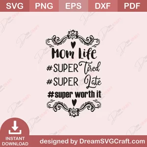 Mom Life Super Tired SVG