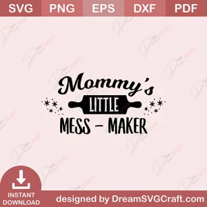 Mommys Little Mess Maker SVG
