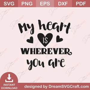 My Heart Is Wherever You Are SVG