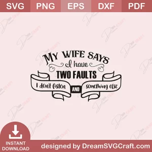 My Wife Says Have Two Faults SVG