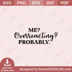 Me Overreacting Probabbly SVG