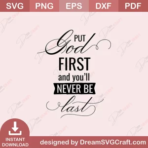 Put God First And You All Never Be Last SVG