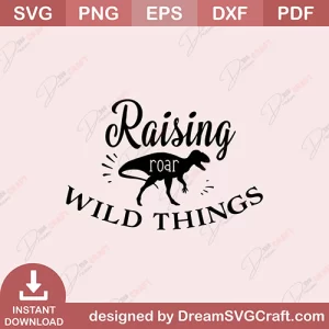 Raising Roar Wild things SVG