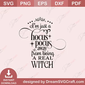 I Am Just A Hocus Pocus Away SVG