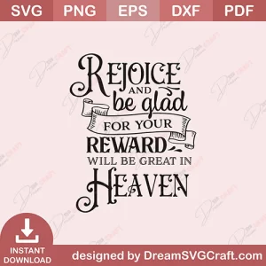 Rejoice And Be Glad For Your Reward SVG