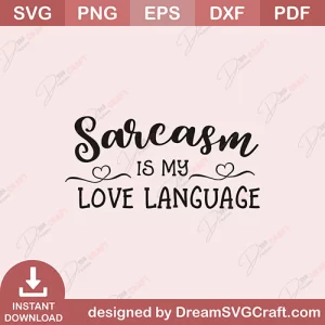Sarecasm Is My Love Language SVG