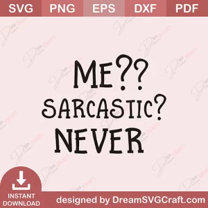 Me Sarcastic Never SVG