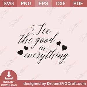 See The Good In Everything SVG