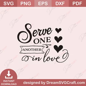 Serve One Another In Love SVG