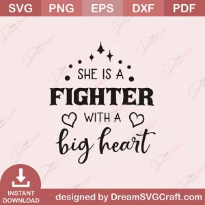 She Is A Fighter With A Big Heart SVG