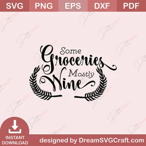 Some Groceries Mostly Wine SVG