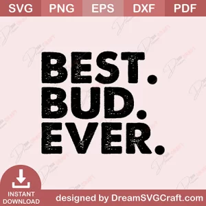 Best Bud Ever SVG