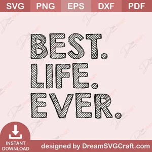 Best Life Ever SVG