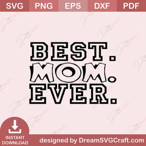 Best Mom Ever SVG