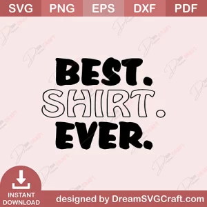 Best Shirt Ever SVG