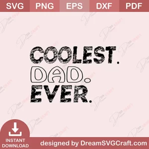 Coolest Dad Ever SVG