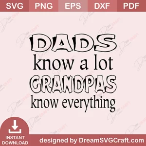 Dads Know A Lot Grandpas Know Everything SVG