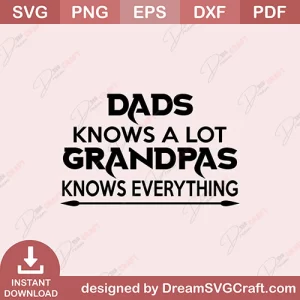 Dads Knows A Lot Grandpas Know Everything SVG