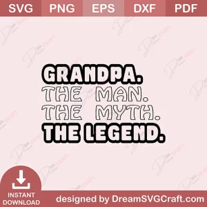 Grandpa The Man The Myth The Legend SVG