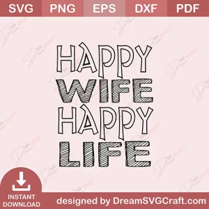 Happy Wife Happy Life SVG