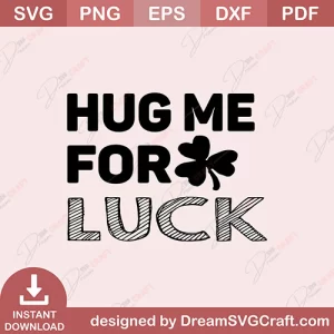 Hug Me For Luck SVG