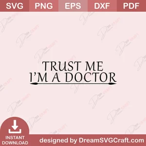 Trust Me I Am A Doctor SVG