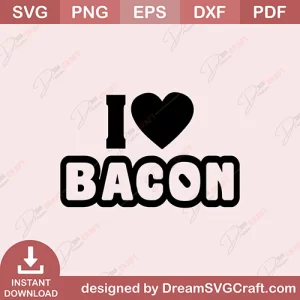 I Love Bacon SVG