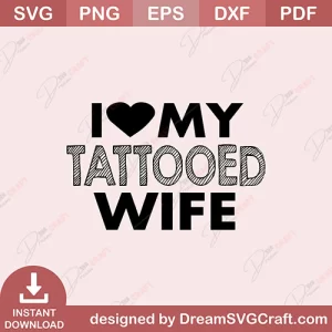 I Love My Tattooed Wife SVG