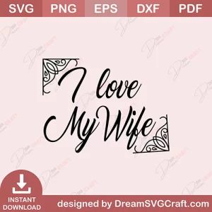 I Love My Wife SVG