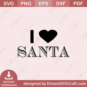 I Love Santa SVG
