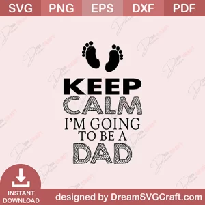 Keep Clam I Am Going To Be A Dad SVG