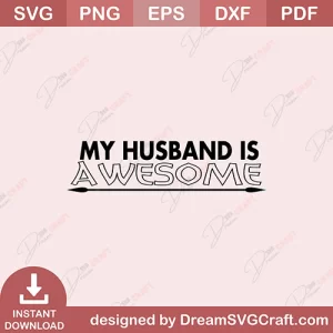 My Husband Is Awesome SVG