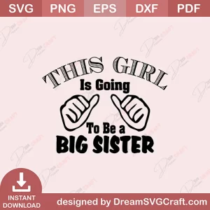 This Girl Is Going To Be A Big Sister SVG