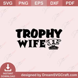 Trophy Wife SVG