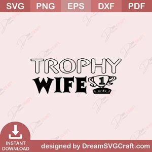 Trophy Wife SVG