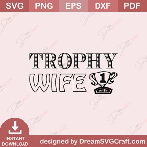 Trophy Wife SVG