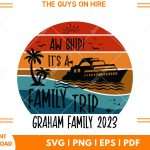Oh Ship It's A Family Trip Svg