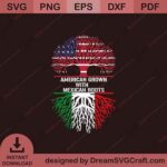 American Grown With Mexican Roots SVG