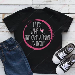 Fun 'I Like Wine, True Crime, and Maybe 3 People' SVG Design - Wine Lover Gift