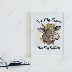 Not My Pasture Not My Bullshit SVG