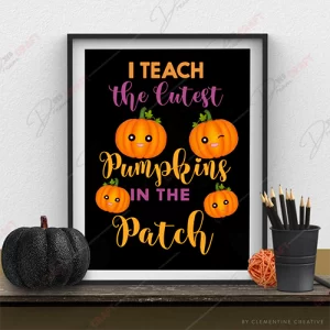I Teach The Cutest Pumpkins In The Patch SVG - Celebrate Teaching with Whimsy