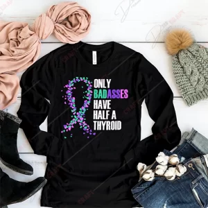 Only Badasses Have Half a Thyroid SVG - Embrace Your Resilience